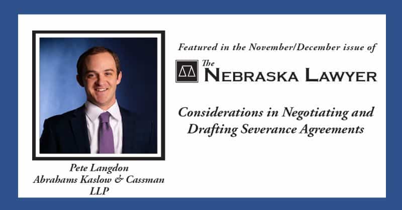 Considerations in Negotiating & Drafting Severance Agreements, Considerations in Negotiating &#038; Drafting Severance Agreements, Abrahams Kaslow &amp; Cassman LLP | Attorneys at Law